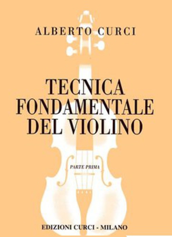 CURCI TECNICA FONDAMENTALE DEL VIOLINO PARTE PRIMA