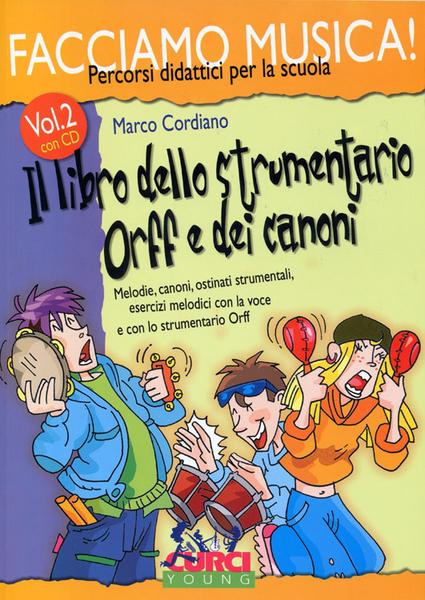 CORDIANO FACCIAMO MUSICA 2 IL LIBRO DELLO STRUMENTARIO ORFF E DEI CANONI