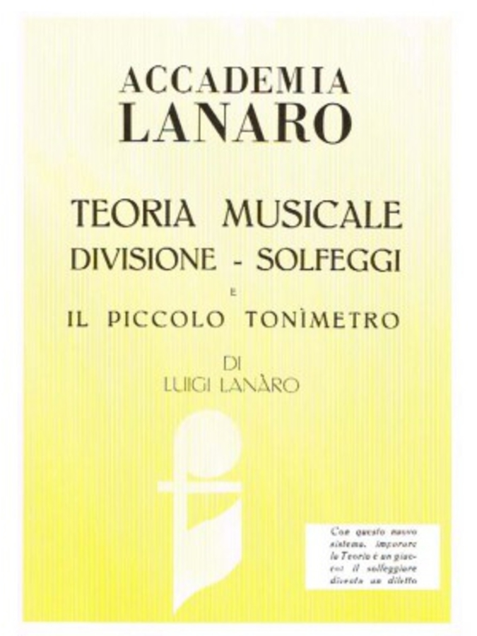 LUIGI LANARO - TEORIAMUSICALE - DIVISIONE SOLFEGGI E IL PICCOLO TONIMETRO