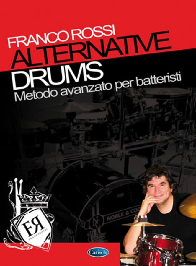 FRANCO ROSSI - ALTERNATIVE DRUMS - METODO AVANZATO PER BATTERISTI