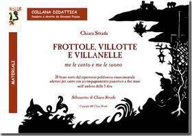 CHIARA STRADA  FROTTOLE,VILLOTTE E VILLANELLE